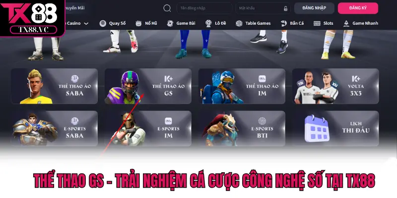 Thể thao GS – Trải Nghiệm Cá Cược Công Nghệ Số Tại TX88